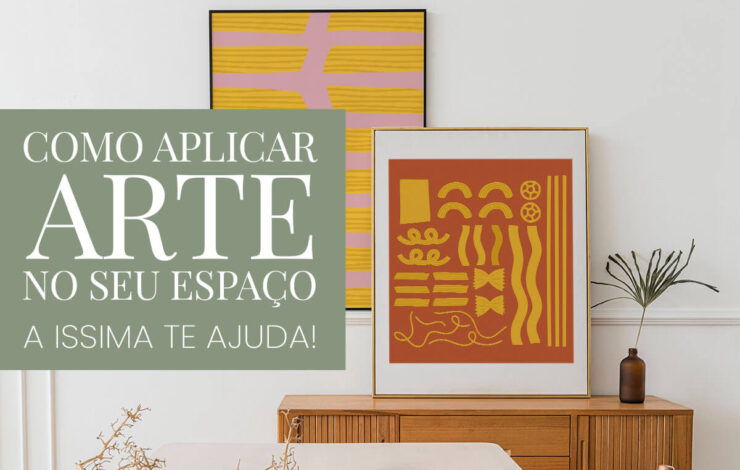 Artes na decoração dos ambientes como aplicar?